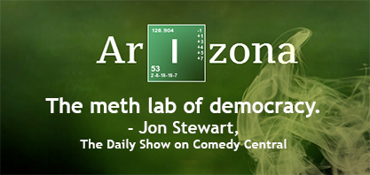Arizona: Meth Lab of Democracy